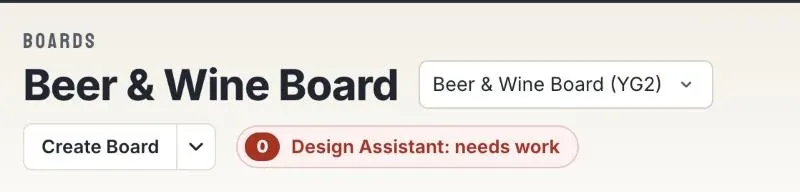 The board editor header for a Beer & Wine Board with a red Design Assistant pill showing a score of 0 and "needs work"