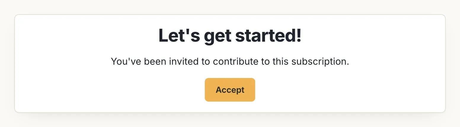 The Let’s get started page telling the contributor they’ve been invited to the subscription, with an Accept button